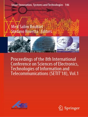 cover image of Proceedings of the 8th International Conference on Sciences of Electronics, Technologies of Information and Telecommunications (SETIT'18), Volume1